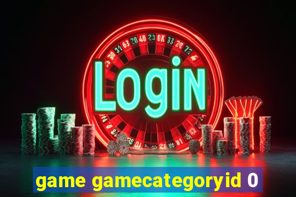 game gamecategoryid 0